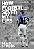 How Football Saved My Life