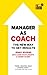 Manager as Coach: The New Way to Get Results