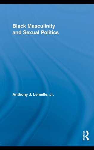 Black Masculinity and Sexual Politics (Kindle Edition)