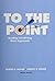 To the Point: Reading and Writing Short Arguments