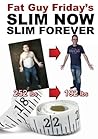 Slim Now, Slim Forever: The 'Fat Guy Friday' Weight Loss Diet
