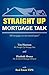 Straight Up: Mortgage Talk
