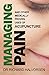 Managing Pain: And Other Medically Proven Uses of Acupuncture