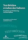 Text-Bruecken Zwischen Den Kulturen: Festschrift Zum 70. Geburtstag Von Bernd Spillner (French and German Edition)