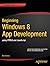 Beginning Windows 8 App Dev...
