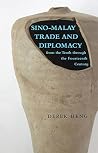 Sino-Malay Trade and Diplomacy from the Tenth Through the Fourteenth Century Sino-Malay Trade and Diplomacy from the Tenth Through the Fourteenth Century