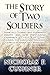 The Story of Two Soldiers: ...