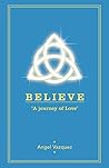 Believe: "A Journ...