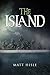 The Island by Matt Hisle