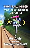 That Is All Indeed: what the seeker needs (Short Treatises By Ibn al-Arabi) That Is All Indeed: what the seeker needs (Short Treatises By Ibn al-Arabi)
