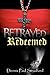 Betrayed and Redeemed