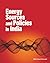 Energy Sources and Policies in India by Rishi Muni Dwivedi