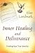 Inner Healing and Deliverance: Finding Your True Identity