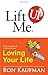 Lift Me UP! Loving Your Lif...