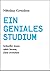Ein geniales Studium: Schneller lesen, aktiv lernen, Ziele erreichen