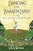Dancing Upon Barren Land: Prayer, Scripture Reflections, and Hope for Infertility