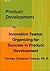 Product Development Innovation Teams: Organizing for Success in New Product Development