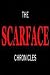 The ScarFace Chronicles
