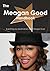 The Meagan Good Handbook - Everything You Need to Know about Meagan Good