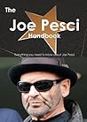 The Joe Pesci Handbook - Everything You Need to Know about Joe Pesci