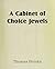A Cabinet of Choice Jewels