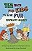 112 Ways For Kids to Have Fun without Money by Sam   Gross