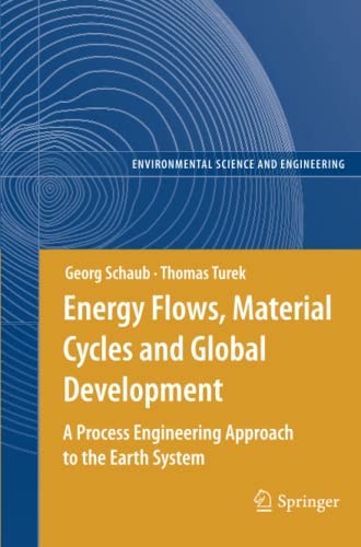 Energy Flows, Material Cycles and Global Development: A Process Engineering Approach to the Earth System (Environmental Engineering)
