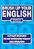 Brush up your english = Освежи свой английский by Е.Д. Михайлова