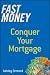 Fast Money: Conquer Your Mo...
