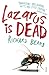 Lazarus Is Dead