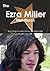 The Ezra Miller Handbook - Everything You Need to Know about Ezra Miller