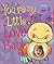 You're My Little Love Bug by Heidi R. Weimer