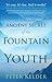 The Ancient Secret of the Fountain of Youth by Peter Kelder