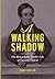 A Walking Shadow: The Remarkable Double Life of Edward Oxford