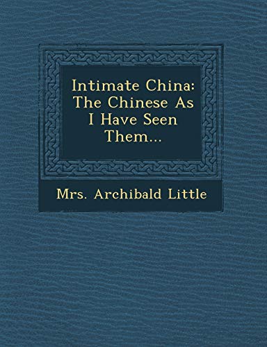 Intimate China: The Chinese As I Have Seen Them... (Paperback)