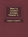 Dans La Lumière Antique, Volume 2... (French Edition)