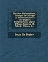 Histoire Philosophique, Politique Et Critique Du Christianisme Et Des ℗eglises Chr℗etiennes: Depuis J℗esus Jusqu'au 19. Silecle, Volume 7... (French Edition) Histoire Philosophique, Politique Et Critique Du Christianisme Et Des ℗eglises Chr℗etiennes: Depuis J℗esus Jusqu'au 19. Silecle, Volume 7... (French Edition)