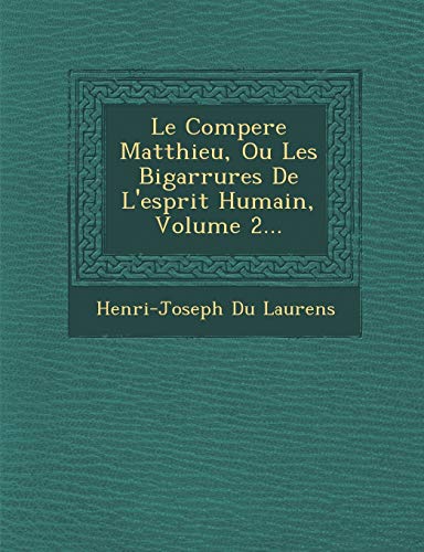 Le compère Matthieu, ou les bigarrures de l'esprit humain, Volume 2 (Paperback)