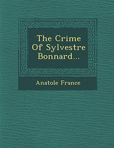 The Crime Of Sylvestre Bonnard...