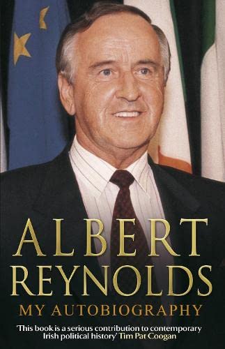 Albert Reynolds: My Autobiography (Kindle Edition)