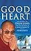 The Good Heart: His Holiness the Dalai Lama