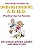 The Pocket Guide To Understanding A.D.H.D.: Practical Tips for Parents