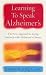 Learning To Speak Alzheimers by Joanne Koenig Coste Learning To Speak Alzheimers by Joanne Koenig Coste