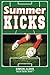 Summer Kicks: The Soccer Series #1