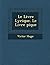 Le Livre Lyrique. Le Livre �pique