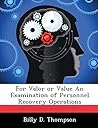 For Valor or Value An Examination of Personnel Recovery Operations