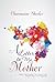 A Letter to My Mother: Letters from Daughters Full of Love, Hope, Despair, Regret, and Forgiveness