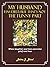 My Husband Has Died, But That's Not The Funny Part: When Laughter and Love Overcome Grief and Loss