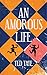 An Amorous Life