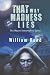 That Way Madness Lies by William Rand